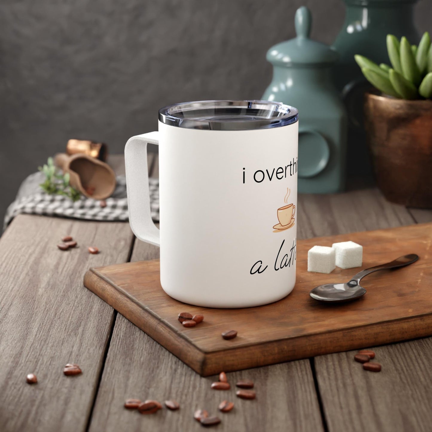 i overthink a latte insulated mug