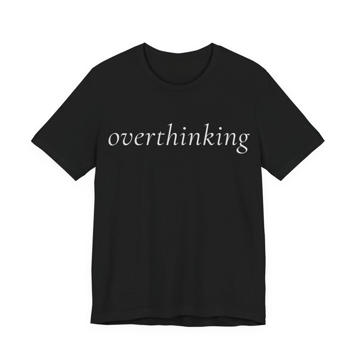 overthinking tee