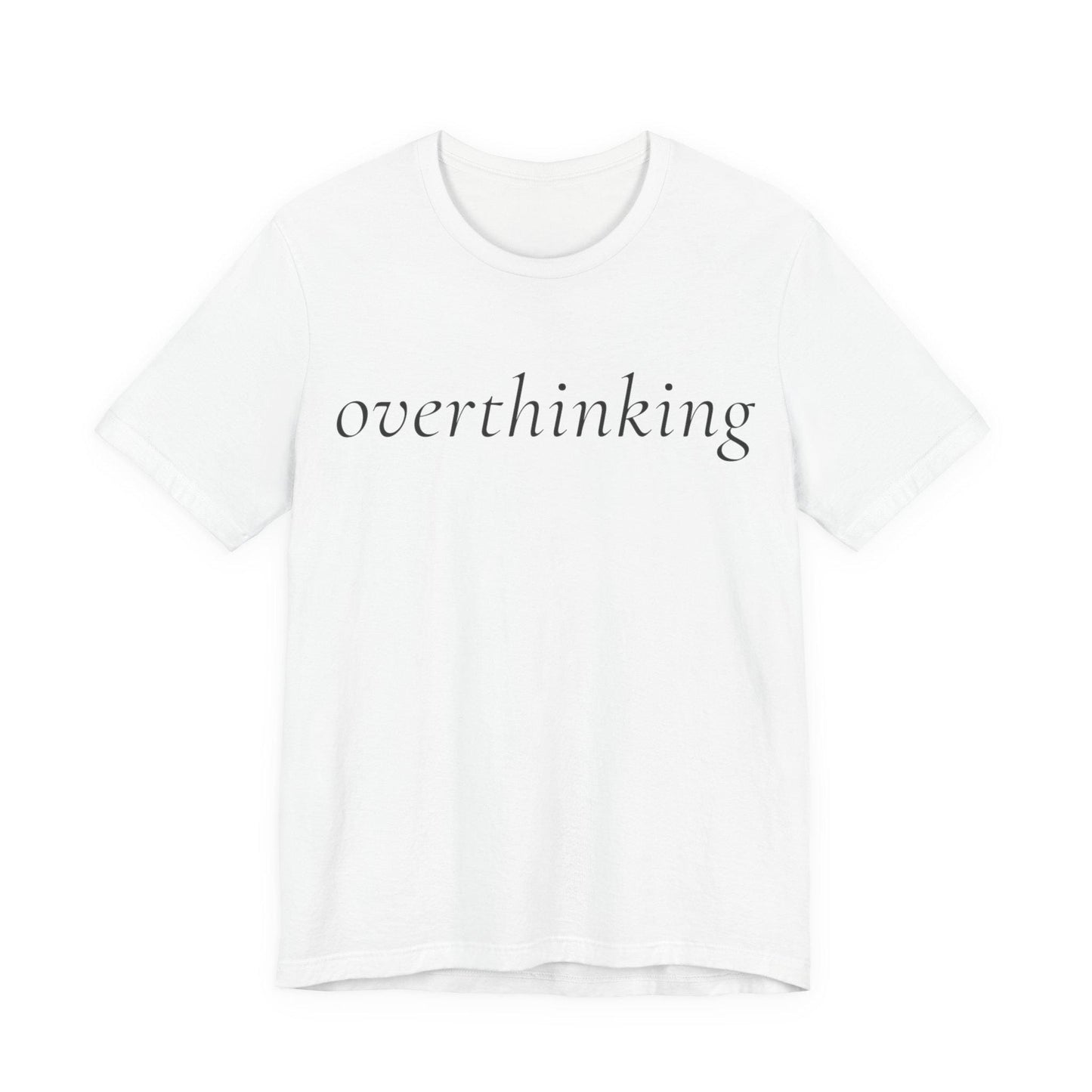 overthinking tee