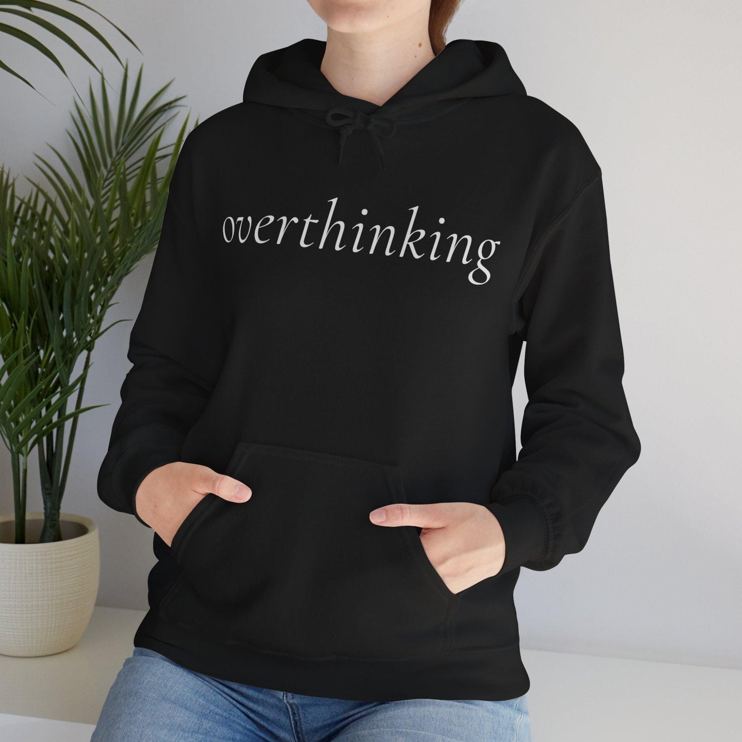 overthinking hoodie