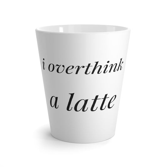 i overthink a latte mug