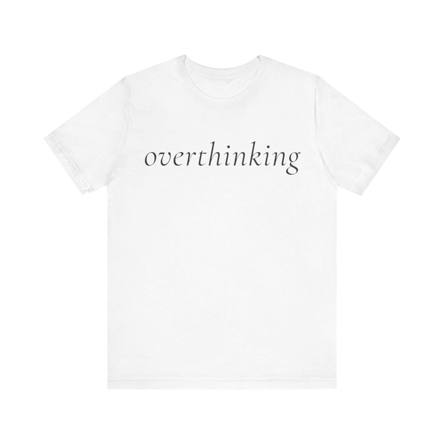 overthinking tee