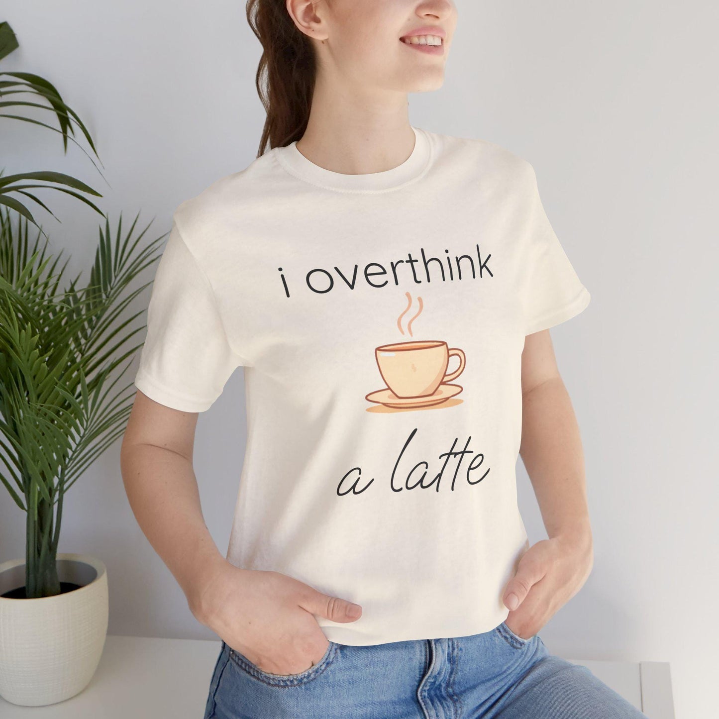 I Overthink A Latte Funny Coffee Unisex T-Shirt | Overthinking Shirt | Coffee Lover Gift | Trendy Graphic Tee | Gift for Her