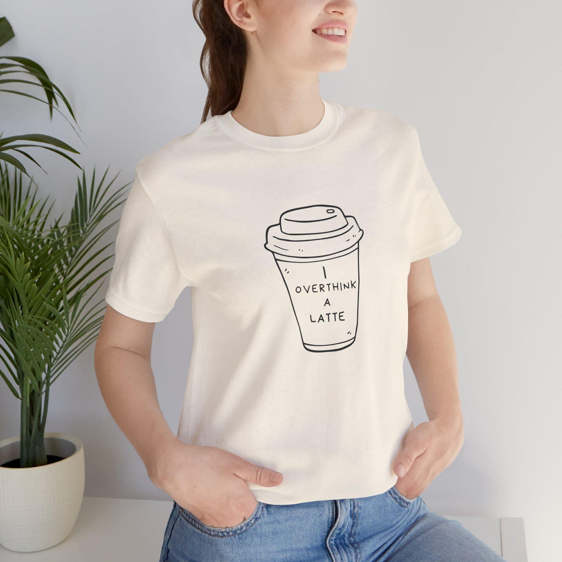 I Overthink a Latte Shirt | Funny Coffee Lover Tee | Unisex Graphic T-Shirt | Anxiety Humor Gift | Sarcastic Shirt | Coffee Addict Gift