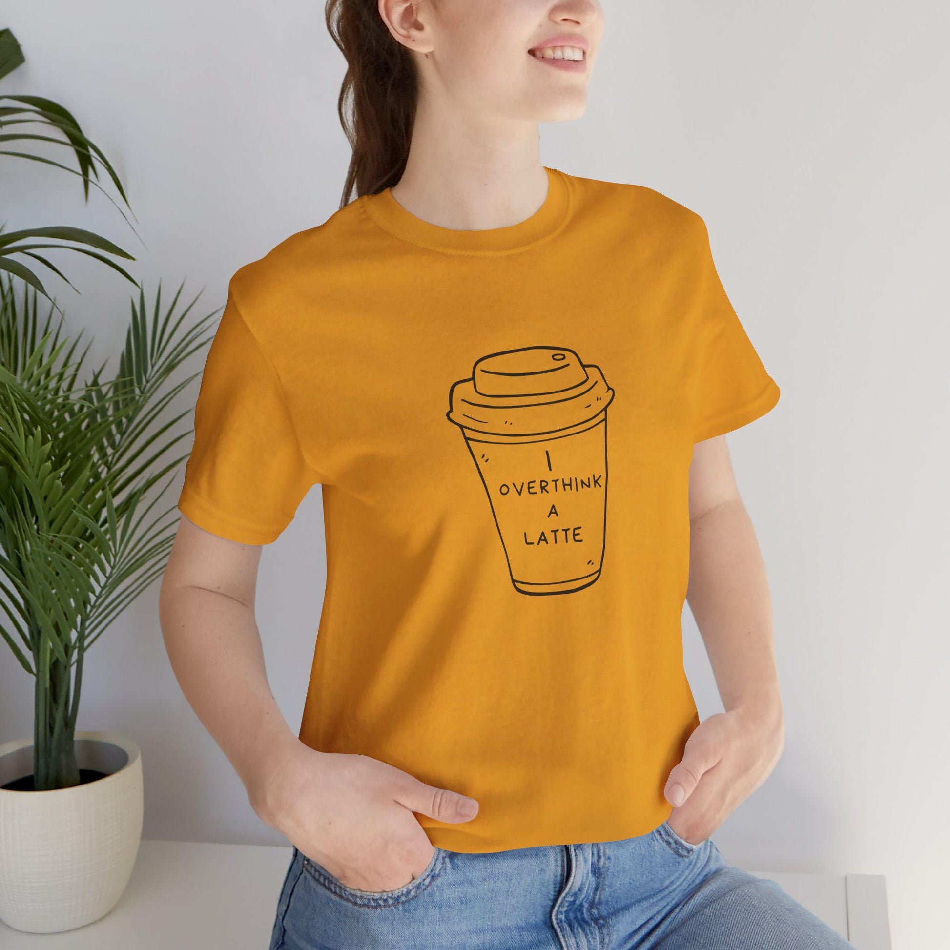 I Overthink a Latte Shirt | Funny Coffee Lover Tee | Unisex Graphic T-Shirt | Anxiety Humor Gift | Sarcastic Shirt | Coffee Addict Gift