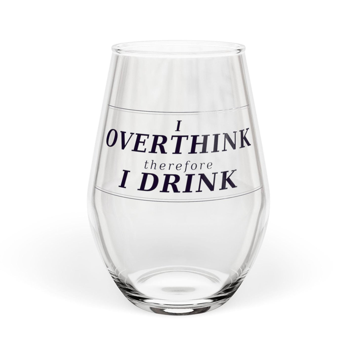 Funny Wine Glass | I Overthink Therefore I Drink | Anxiety Gift | Funny Gift for Her | Wine Lover Gift | Overthinking Gift | Therapist Gift