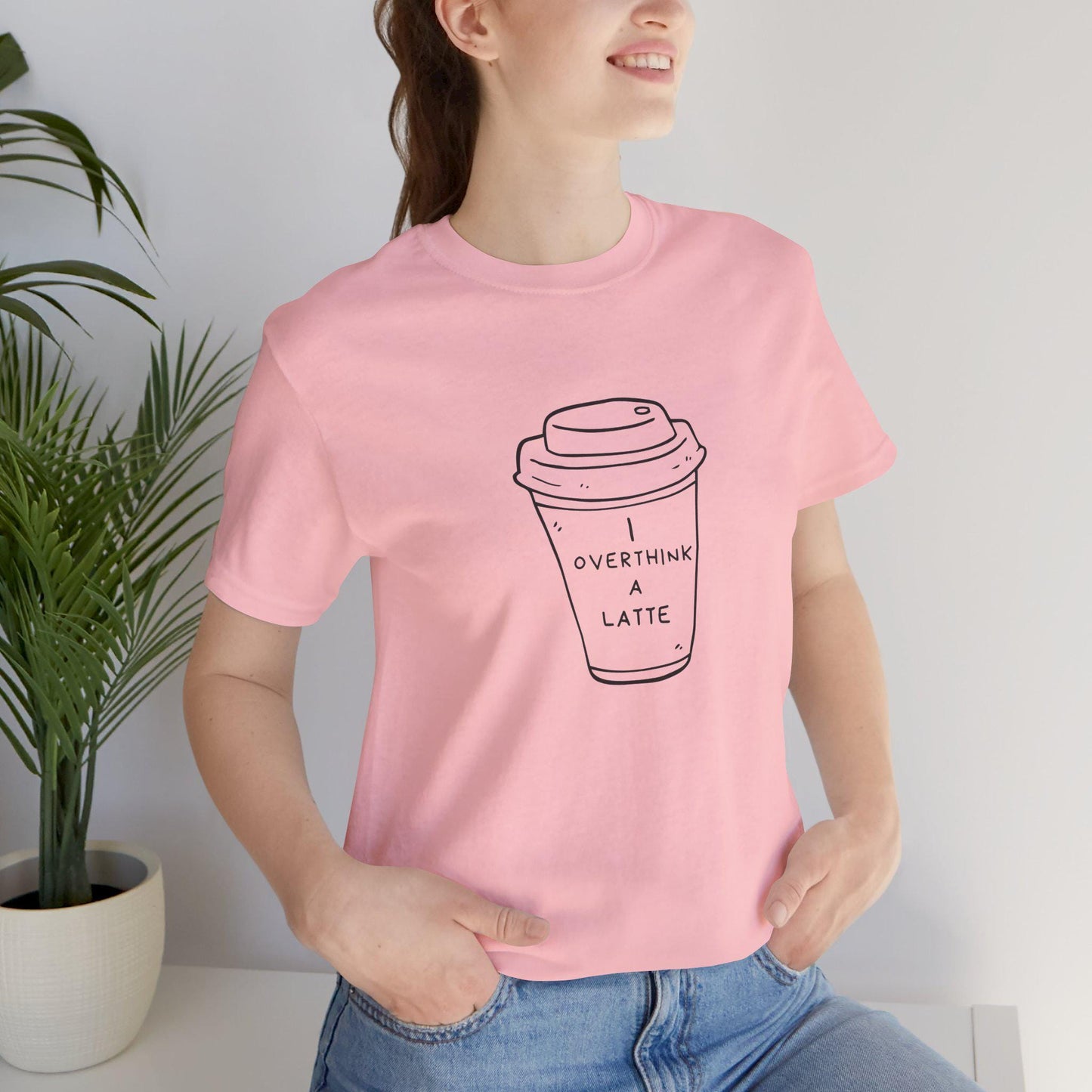 I Overthink a Latte Shirt | Funny Coffee Lover Tee | Unisex Graphic T-Shirt | Anxiety Humor Gift | Sarcastic Shirt | Coffee Addict Gift