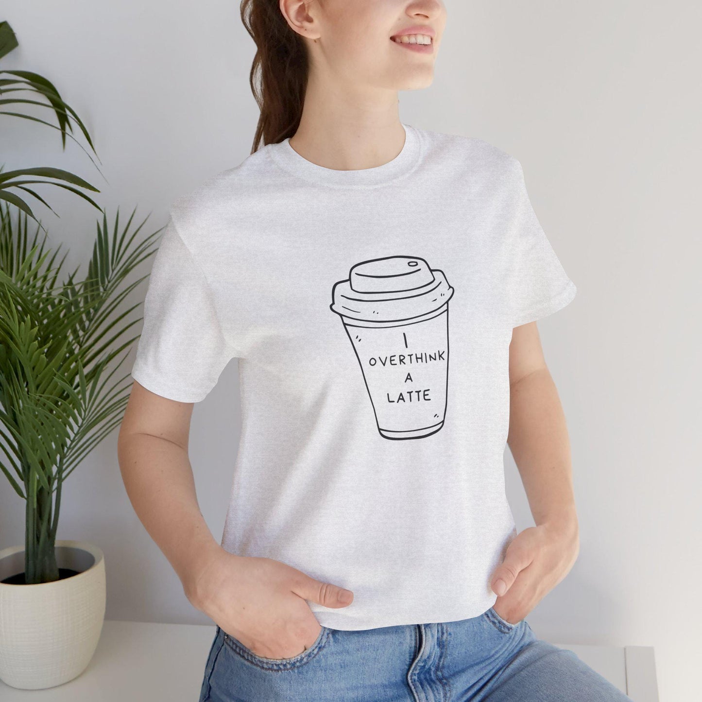 I Overthink a Latte Shirt | Funny Coffee Lover Tee | Unisex Graphic T-Shirt | Anxiety Humor Gift | Sarcastic Shirt | Coffee Addict Gift