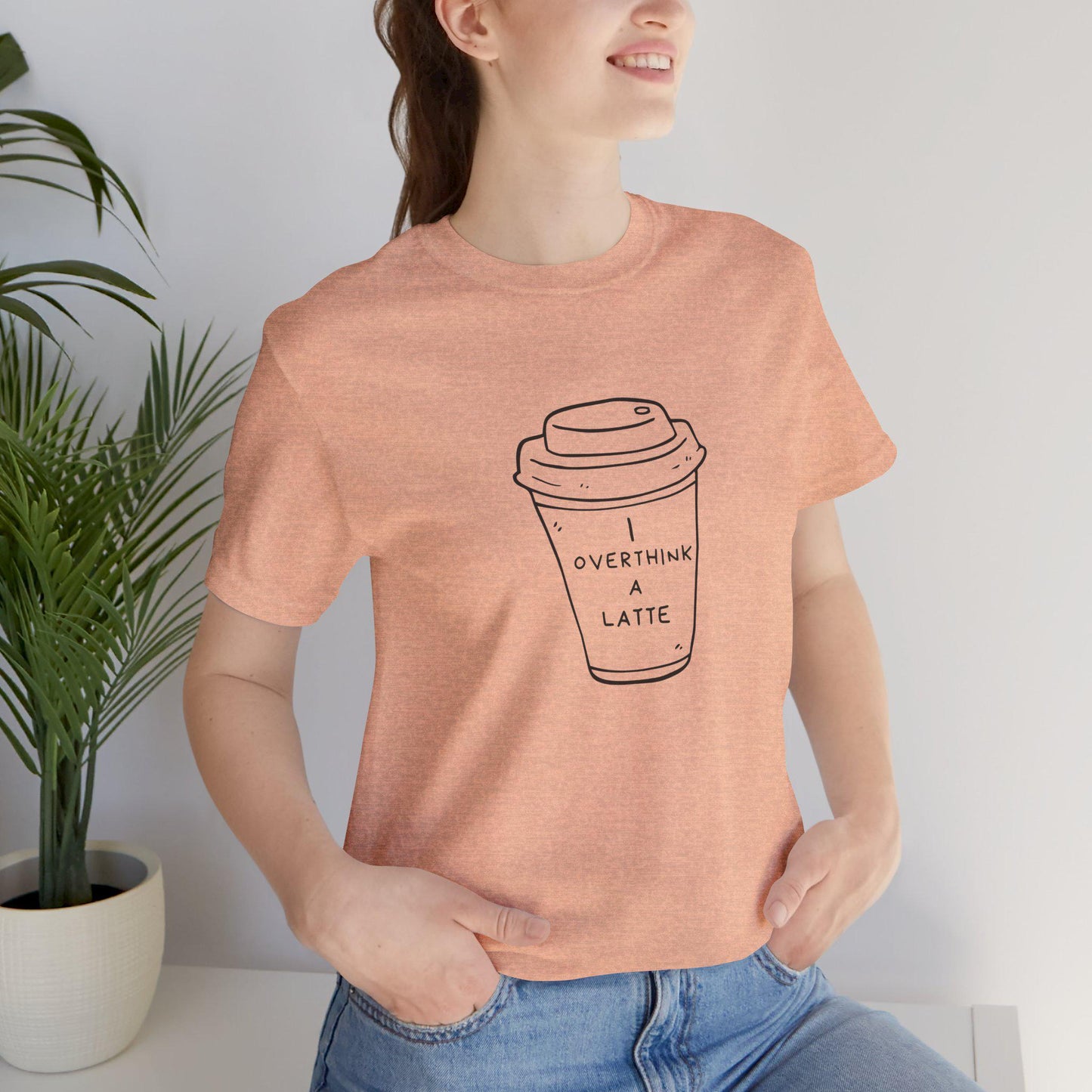I Overthink a Latte Shirt | Funny Coffee Lover Tee | Unisex Graphic T-Shirt | Anxiety Humor Gift | Sarcastic Shirt | Coffee Addict Gift