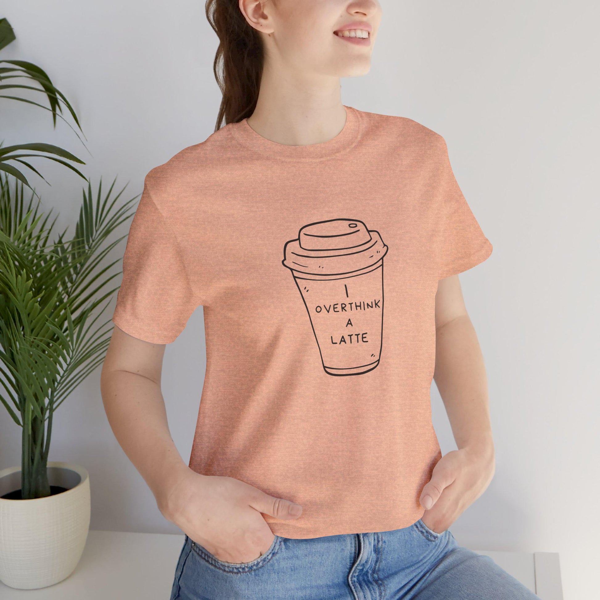 I Overthink a Latte Shirt | Funny Coffee Lover Tee | Unisex Graphic T-Shirt | Anxiety Humor Gift | Sarcastic Shirt | Coffee Addict Gift