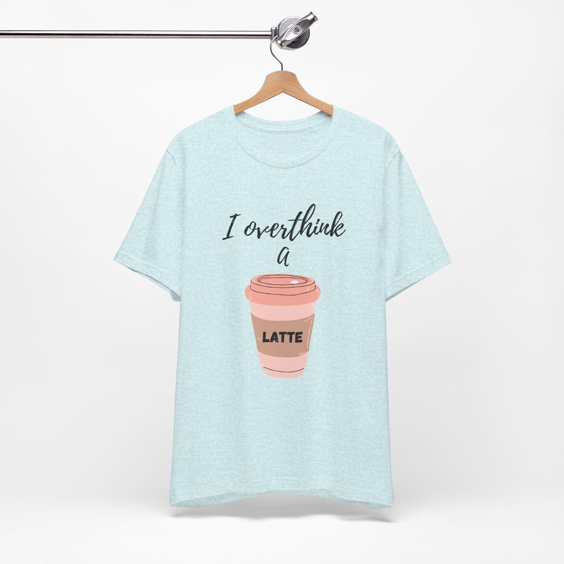 I Overthink a Latte Shirt | Cute Coffee Tee | Illustrated Latte Cup Shirt | Aesthetic Coffee Lover Gift | Funny Cursive Graphic Tee | Unisex