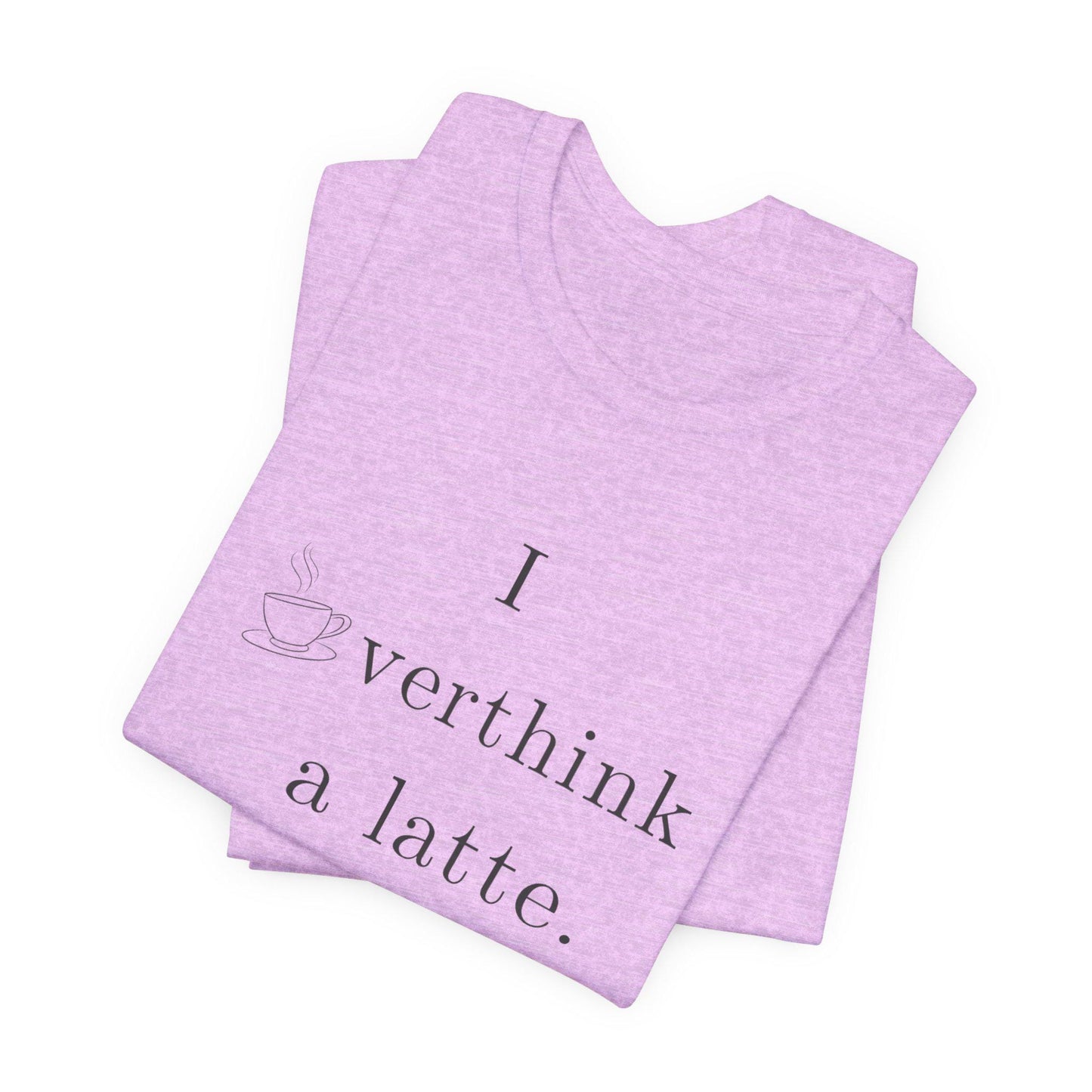 I Overthink a Latte Shirt | Funny Anxiety Coffee Tee | Minimalist Cafe Lover T-Shirt