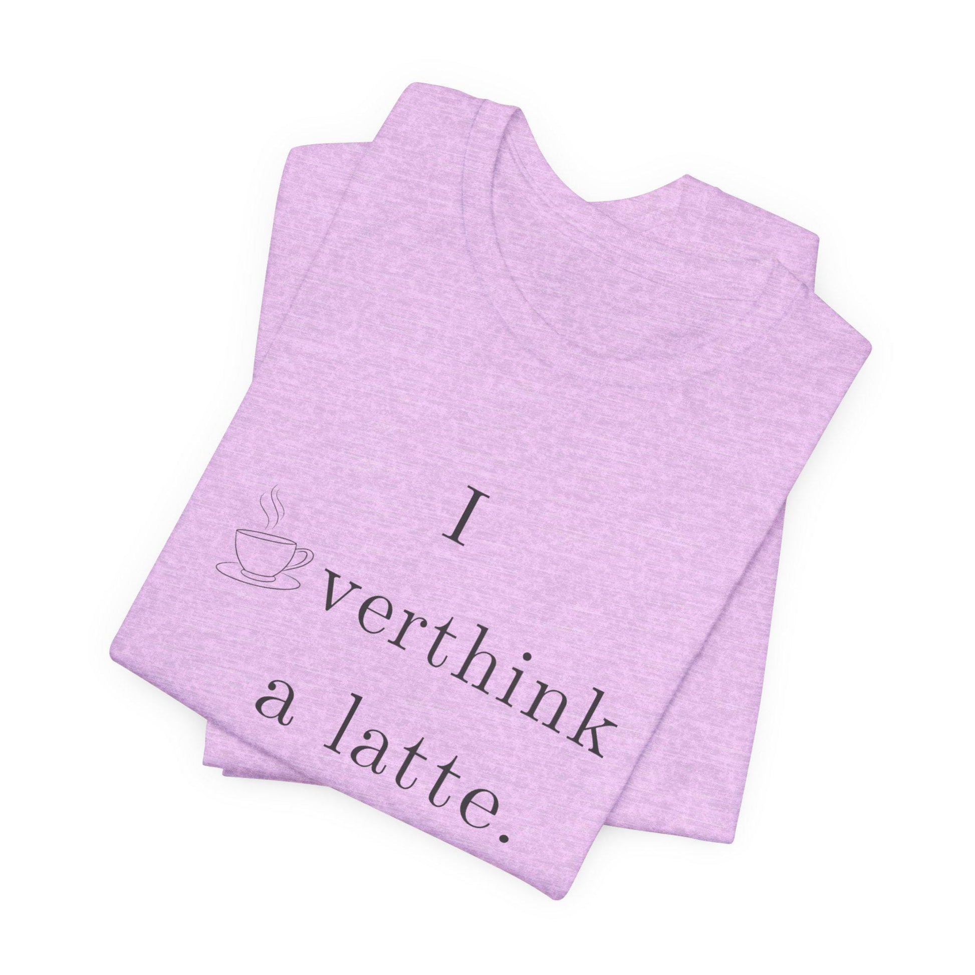 I Overthink a Latte Shirt | Funny Anxiety Coffee Tee | Minimalist Cafe Lover T-Shirt